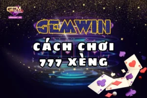 Cùng nổ Jackpot liên tục với 777 Xèng tại Gemwin