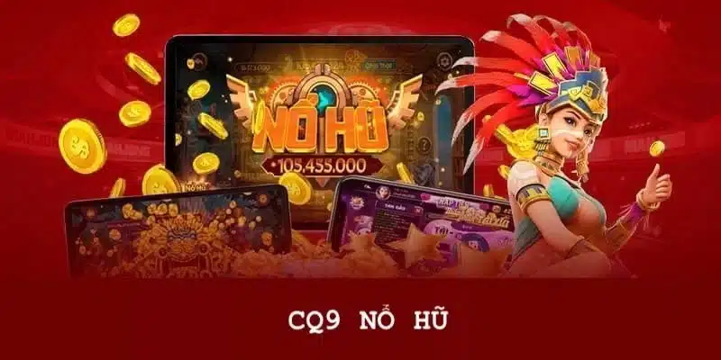 Top game nổ hũ CQ9 đang được săn đón nhiều nhất hiện nay Top game nổ hũ CQ9 đang được săn đón nhiều nhất hiện nay